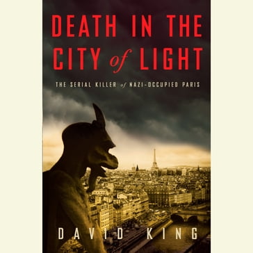 Death in the City of Light - David King