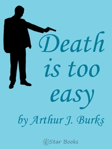 Death is too Easy - Arthur J Burks