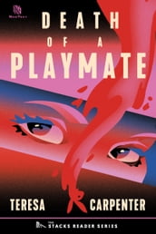 Death of a Playmate: A True Story of a Playboy Centerfold Killed by her Jealous Husband (The Stacks Reader Series)