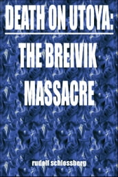 Death on Utoya: The Breivik Massacres