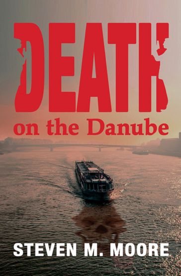 Death on the Danube - Steven M. Moore