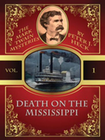 Death on the Mississippi: The Mark Twain Mysteries #1 - Peter J. Heck