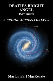 Death s Bright Angel Part Three: A Bridge Across Forever
