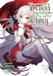 Death s Daughter and the Ebony Blade: Volume 5