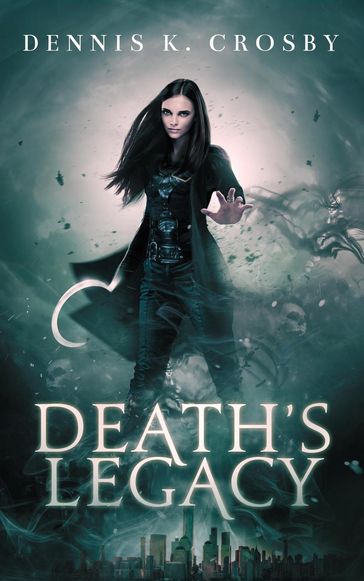 Death's Legacy - Dennis K. Crosby