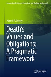 Death s Values and Obligations: A Pragmatic Framework