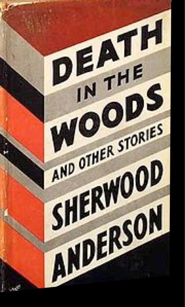 Death in the Woods and Other Stories - Sherwood Anderson