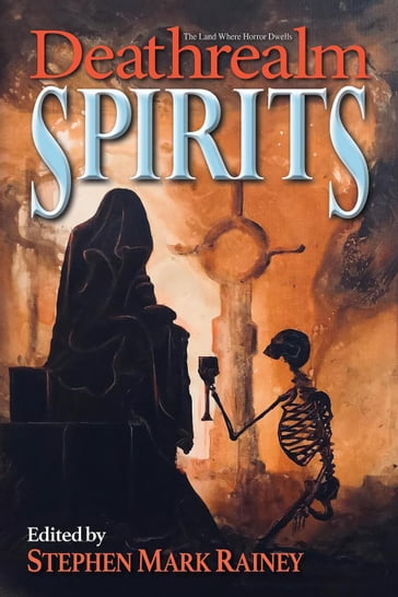 Deathrealm: Spirits - Stephen Mark Rainey