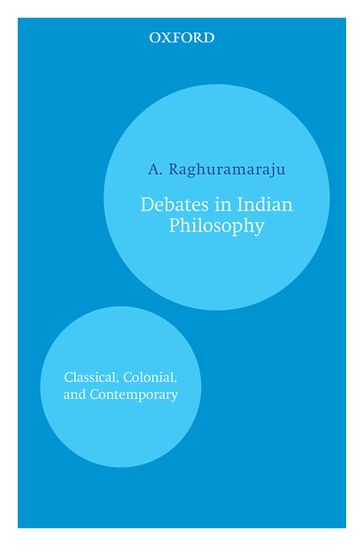 Debates in Indian Philosophy - A. Raghuramaraju