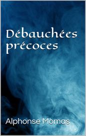 Débauchées précoces