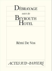 Débrayage suivi de Beyrouth Hotel