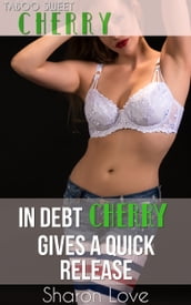 In Debt Cherry Gives A Quick Release