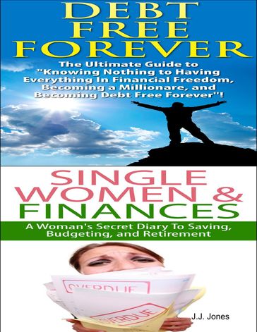 Debt Free Forever & Single Women & Finances - J.J. Jones