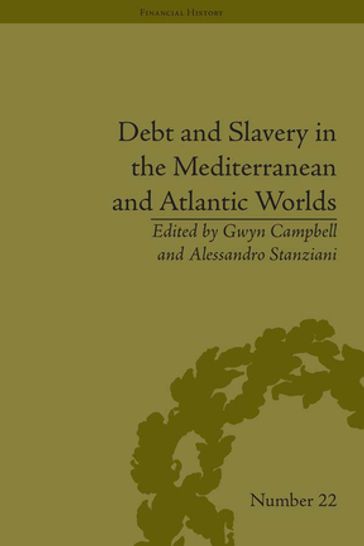 Debt and Slavery in the Mediterranean and Atlantic Worlds - Alessandro Stanziani