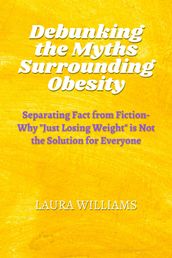 Debunking the Myths Surrounding Obesity