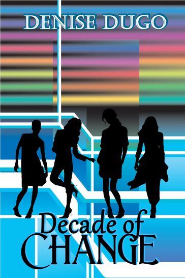 Decade of Change - Denise Dugo