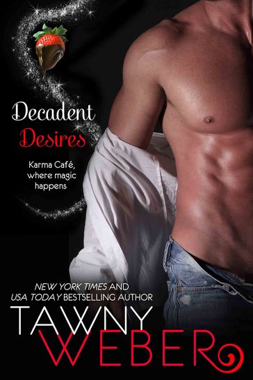 Decadent Desires: A Karma Café Novella - Tawny Weber