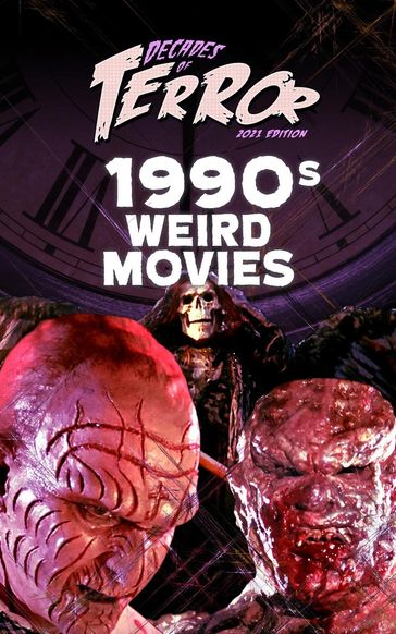 Decades of Terror 2021: 1990s Weird Movies - Steve Hutchison