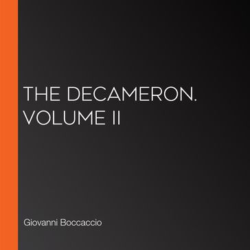 Decameron. Volume II, The - Giovanni Boccaccio