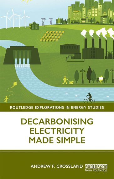 Decarbonising Electricity Made Simple - Andrew F. Crossland