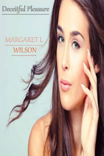 Deceitful Pleasure - MARGARET L WILSON