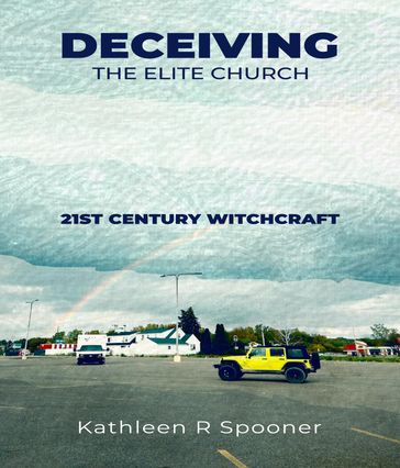 Deceiving the Elite Church - Kathleen R Spooner