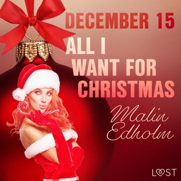 December 15: All I want for Christmas  An Erotic Christmas Calendar - Malin Edholm