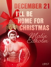 December 21: I ll Be Home for Christmas An Erotic Christmas Calendar