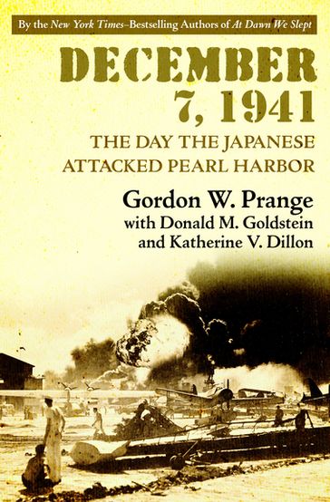 December 7, 1941 - Donald M. Goldstein - Gordon W. Prange - Katherine V. Dillon