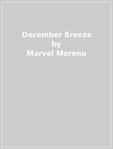 December Breeze - Marvel Moreno