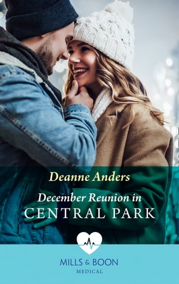 December Reunion In Central Park (The Christmas Project, Book 2) (Mills & Boon Medical) - Deanne Anders