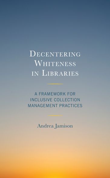 Decentering Whiteness in Libraries - Andrea Jamison
