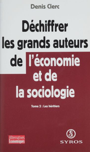 Déchiffrer les grands auteurs de l'économie et de la sociologie (2) - Denis Clerc - Jean-Pierre Chanteau