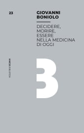 Decidere, morire, essere nella medicina di oggi