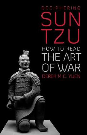 Deciphering Sun Tzu - Derek M. C. Yuen