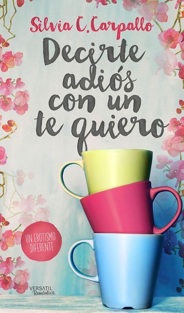 Decirte adiós con un te quiero - Silvia C. Carpallo