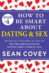 Decision #4: How to Be Smart About Dating & Sex