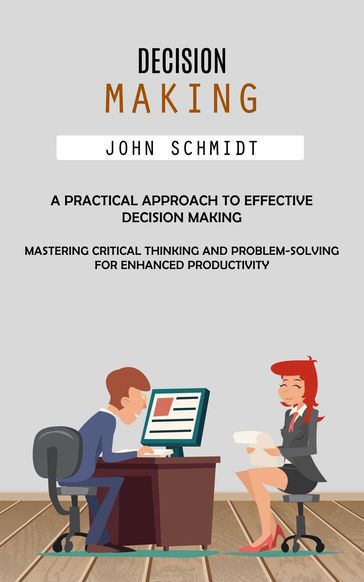 Decision Making - John Schmidt