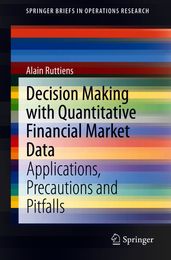 Decision Making with Quantitative Financial Market Data