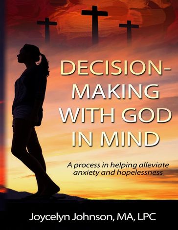 Decision Making with God in Mind - Joycelyn R Johnson