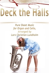 Deck the Halls Pure Sheet Music for Organ and Cello, Arranged by Lars Christian Lundholm