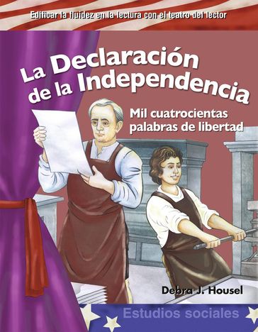 La Declaración de la Independencia - Debra J. Housel