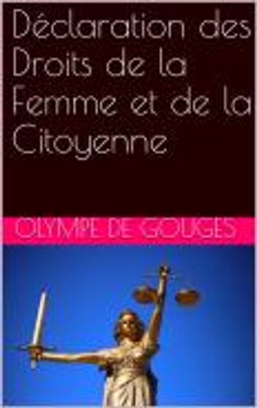 Déclaration des Droits de la Femme et de la Citoyenne - Olympe De Gouges