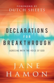 Declarations for Breakthrough ¿ Agreeing with the Voice of God