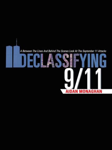 Declassifying 9/11 - Aidan Monaghan