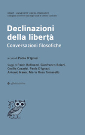 Declinazioni della libertà. Conversazioni filosofiche