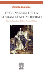 Declinazioni della sovranità nel moderno. Uno studio su Jean Bodin e Thomas Hobbes