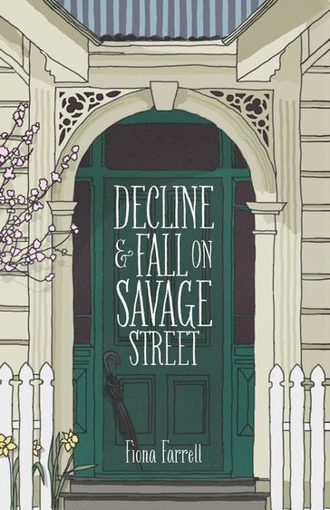 Decline and Fall on Savage Street - Fiona Farrell