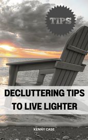 Decluttering Tips To Live Lighter