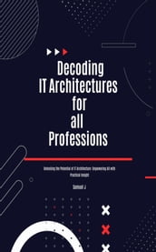 Decode IT Architectures for all Profession
